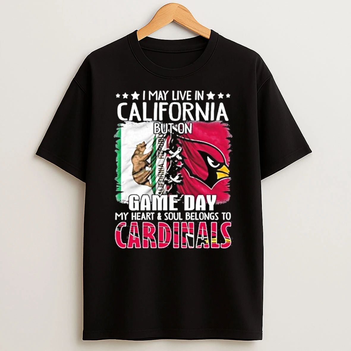 I May Live In California But On Gameday My Heart And Soul Belongs To Arizona Cardinals Tshirt Hoodie