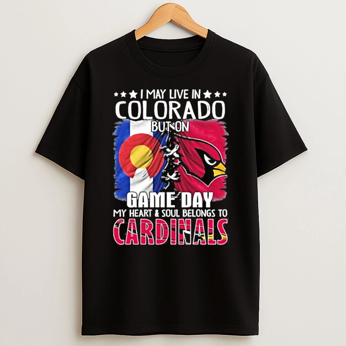 I May Live In Colorado But On Gameday My Heart And Soul Belongs To Arizona Cardinals Tshirt Hoodie