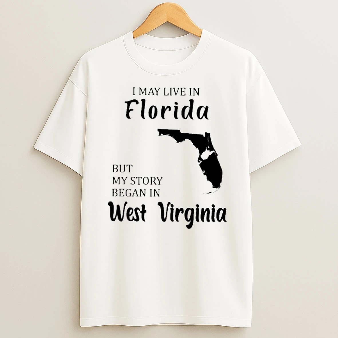 I May Live In Florida But My Story Began In West Virginia Tshirt Hoodie