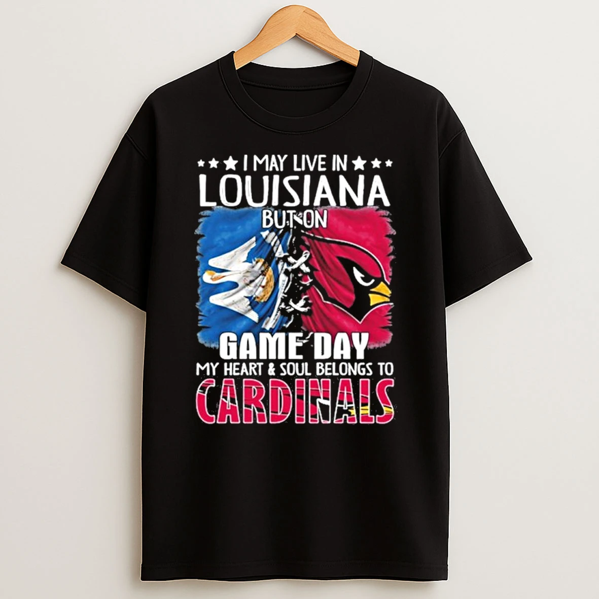 I May Live In Louisiana But On Gameday My Heart And Soul Belongs To Arizona Cardinals Tshirt Hoodie