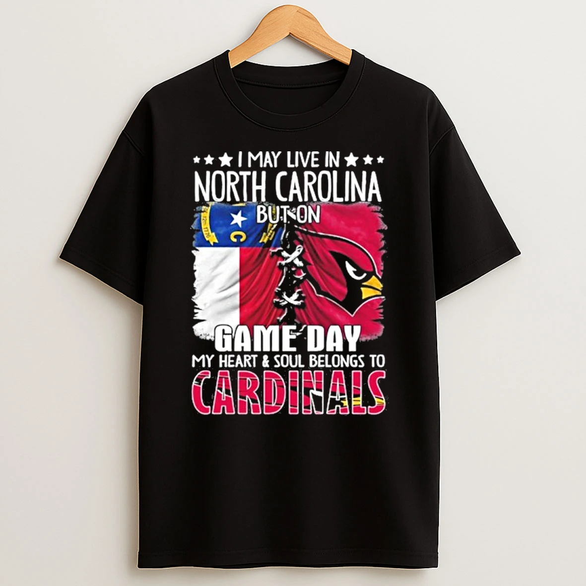 I May Live In North Carolina But On Gameday My Heart And Soul Belongs To Arizona Cardinals Tshirt Hoodie