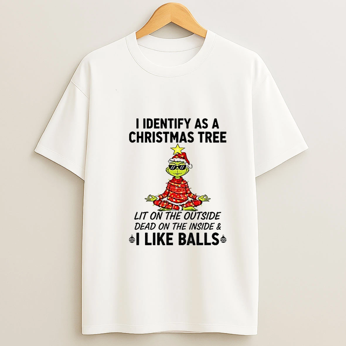 I Identify As A Christmas Tree Lit On The Outside Dead On The Inside I Like Balls Merry Christmas Tshirt Hoodie