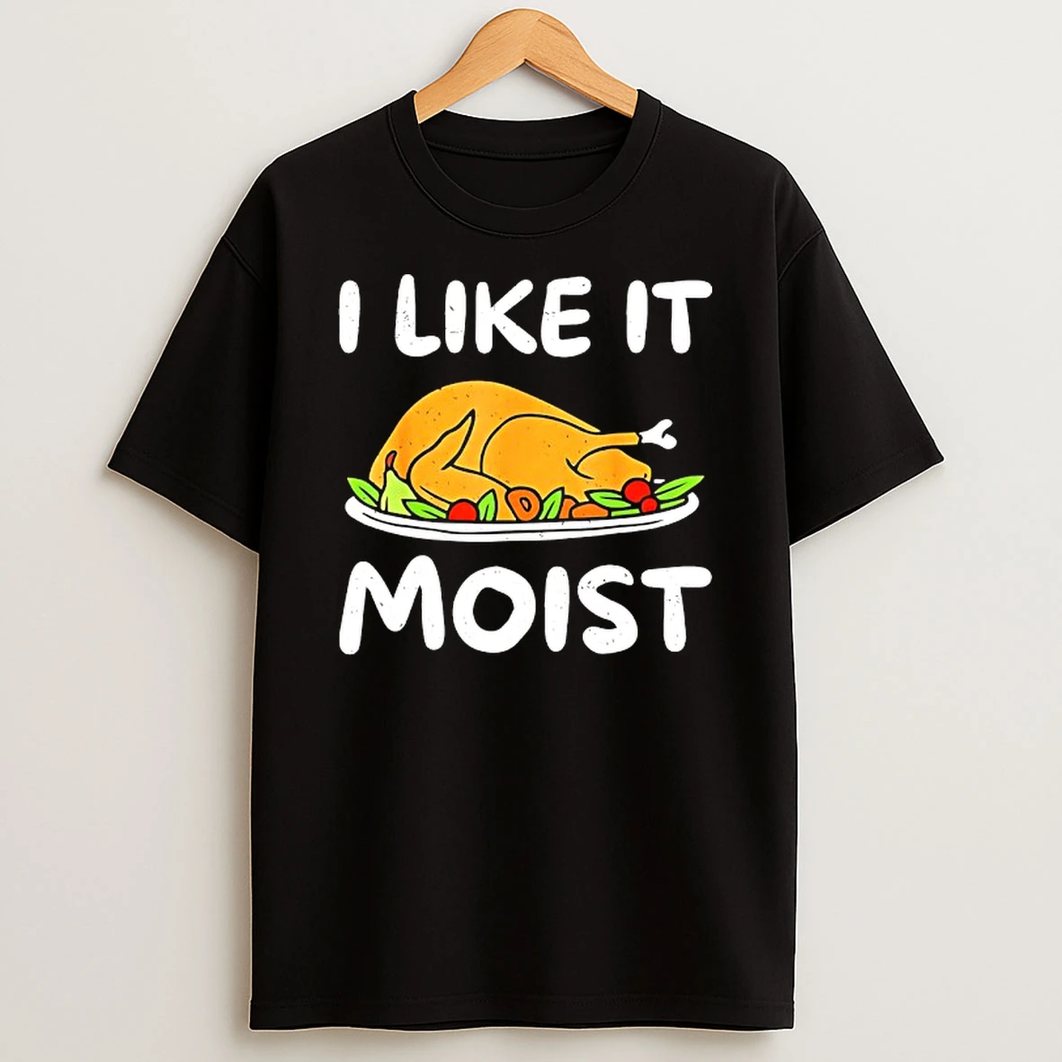 I Like It Moist Tshirt Hoodie