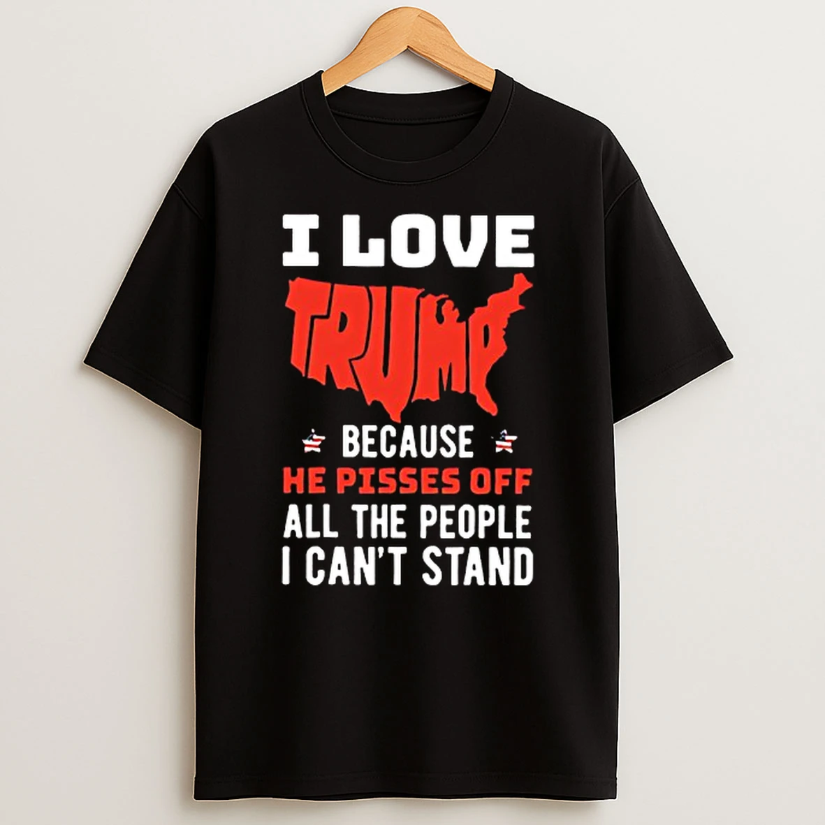 I Love Trump Because He Pisses Off All The People Tshirt Hoodie