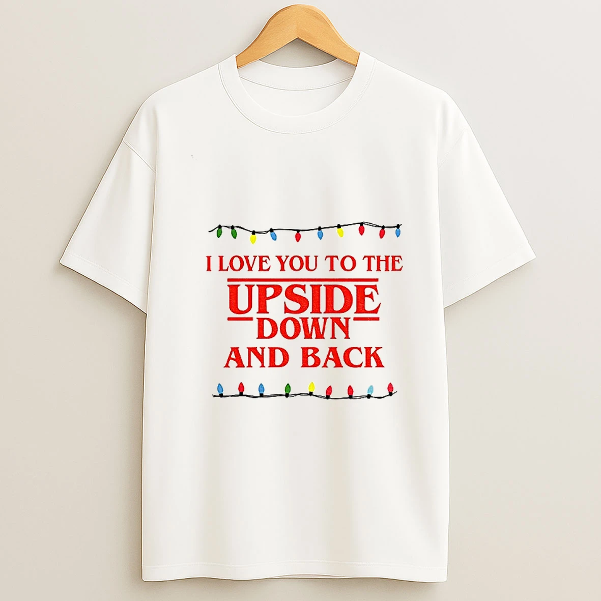 I Love You To The Upside Down And Back Stranger Things Christmas Tshirt Hoodie
