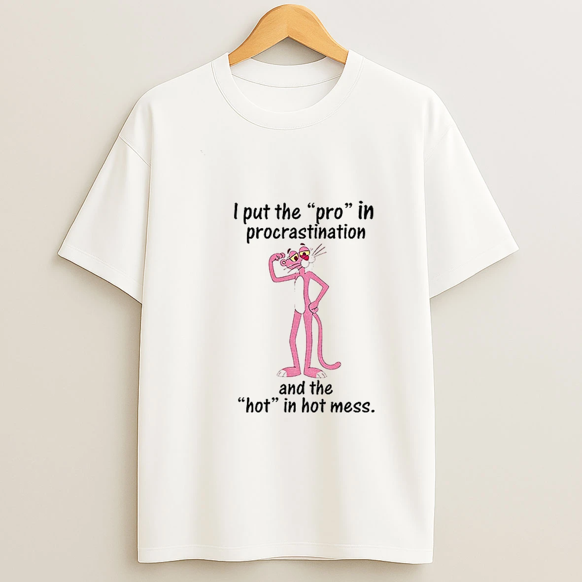 I Put The Pro In Procrastination And The Hot In Hot Mess Tshirt Hoodie