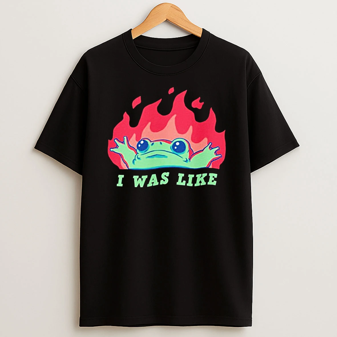 I Was Like Frog Fire Funny Meme Tshirt Hoodie