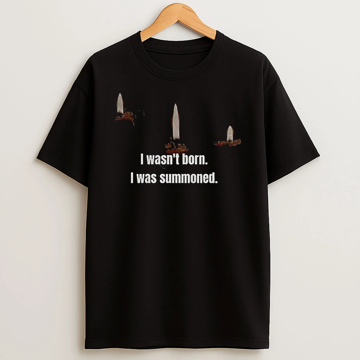 I Wasnt Born I Was Summoned Tshirt Hoodie