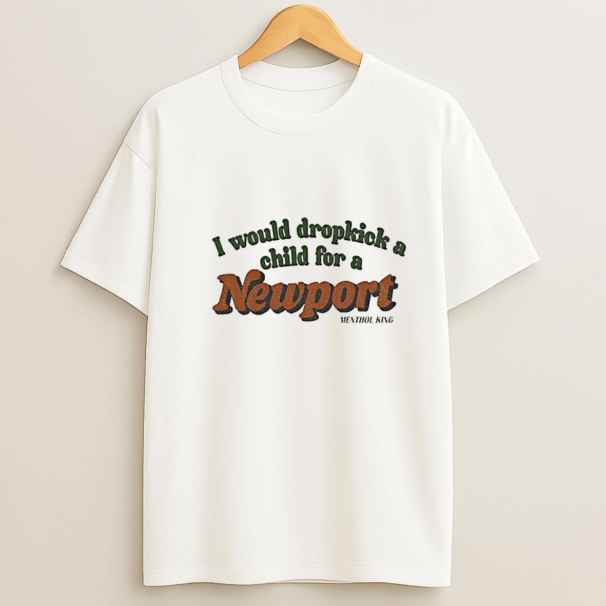 I Would Dropkick A Child For A Newport Menthol King Tshirt Hoodie
