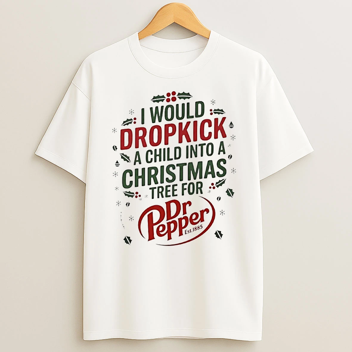 I Would Dropkick A Child Into A Christmas Tree For Dr Pepper Circle Tshirt Hoodie