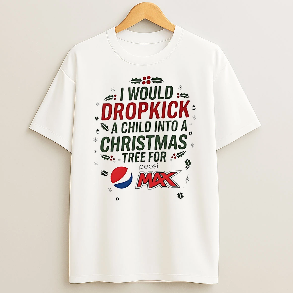 I Would Dropkick A Child Into A Christmas Tree For Pepsi Max Circle Tshirt Hoodie