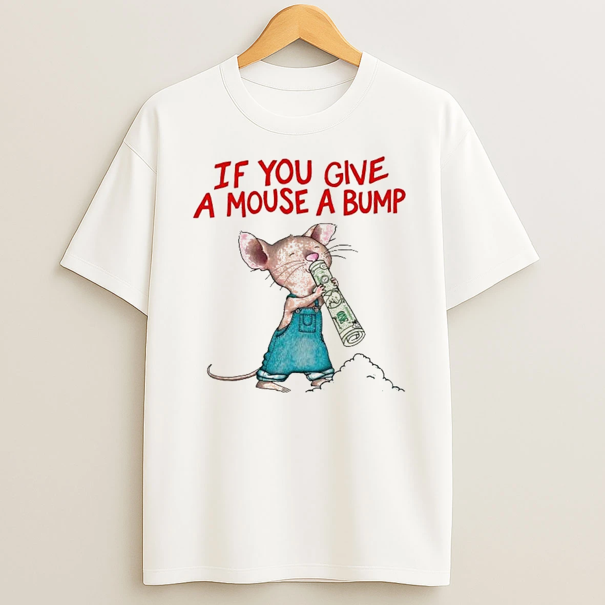 If You Give A Mouse A Bump Tshirt Hoodie