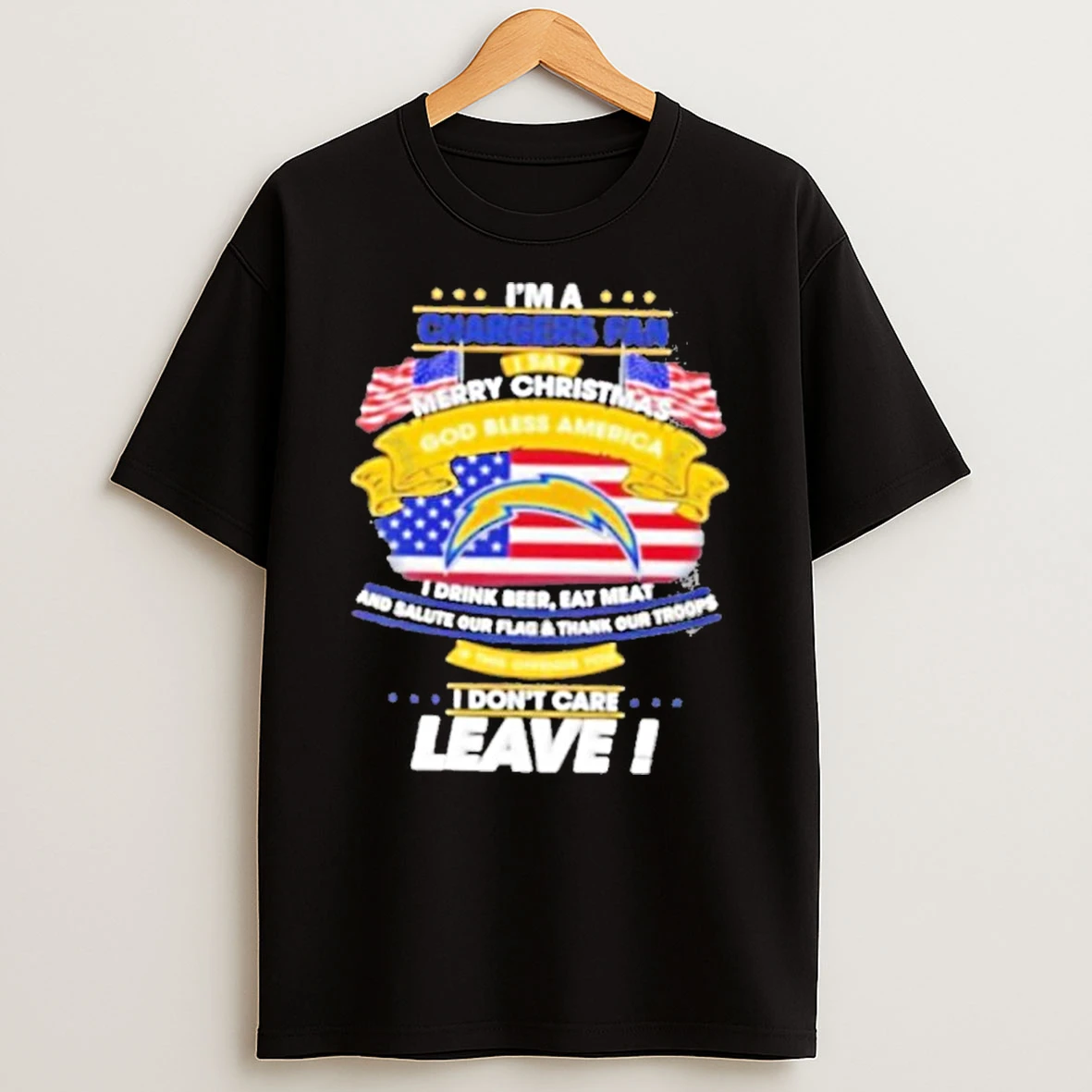 Im A Los Angeles Chargers Fan I Say Merry Christmas God Bless America I Dont Care Leave Premium Tshirt Hoodie