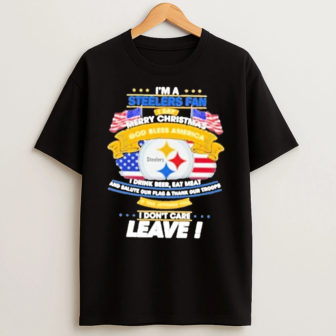 Im A Pittsburgh Steelers Fan I Say Merry Christmas God Bless America I Dont Care Leave Premium Tshirt Hoodie