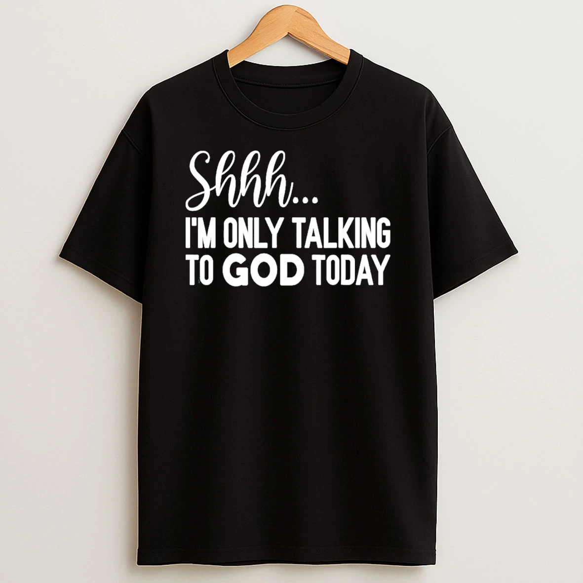 Im Only Talking To God Today Tshirt Hoodie