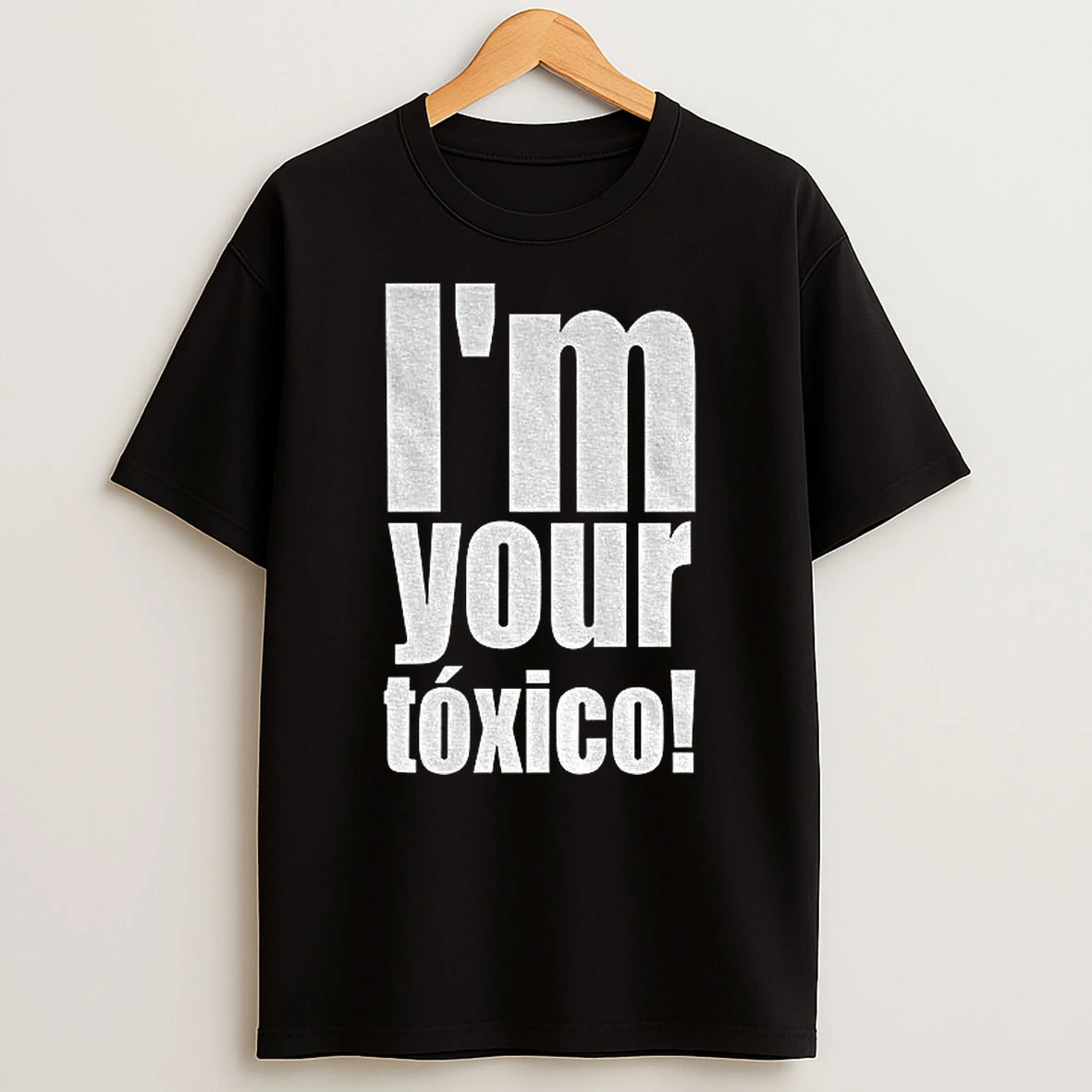 Im Your Toxico Tshirt Hoodie