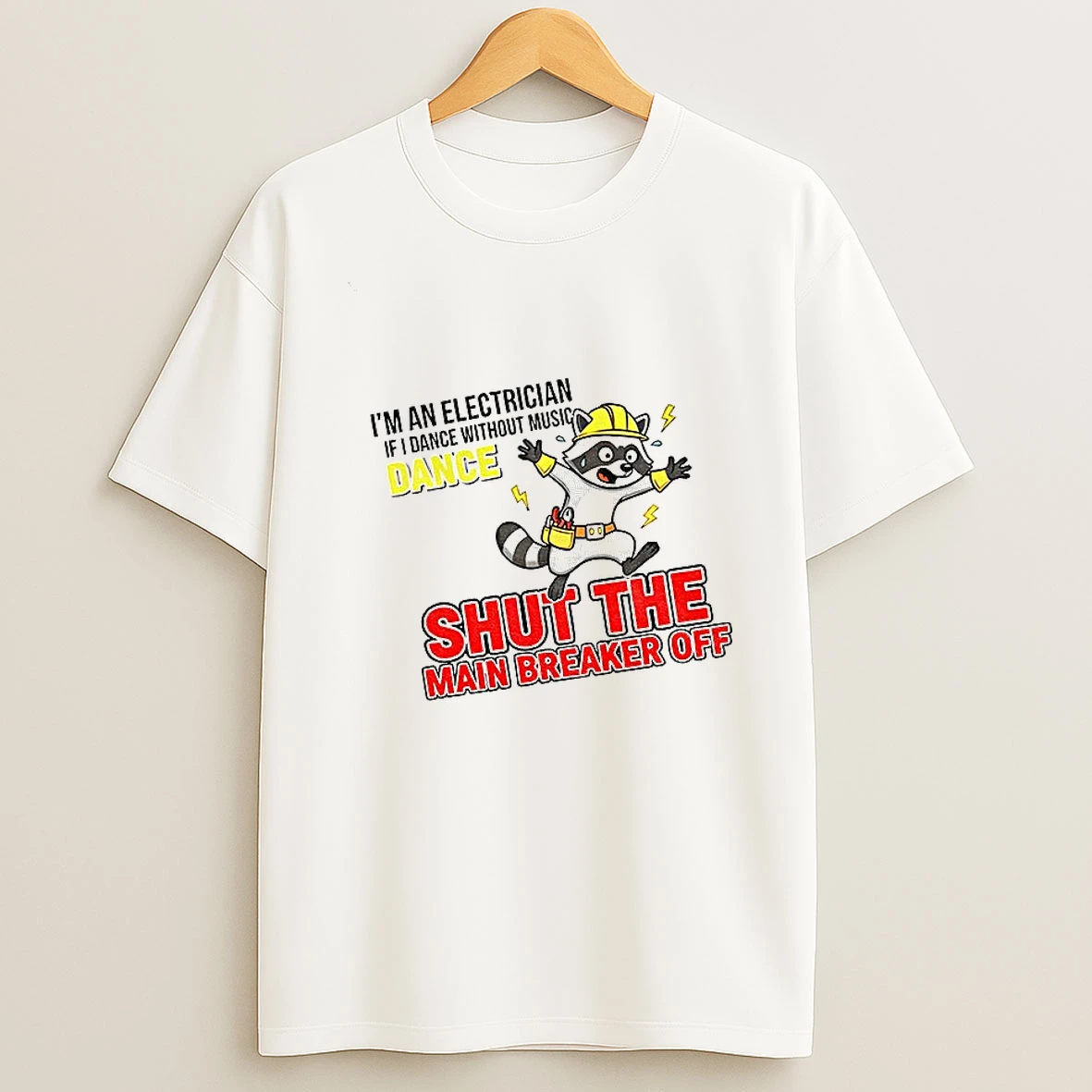 Im An Electrician If I Dance Without Music Dance Shut The Main Breaker Off Tshirt Hoodie