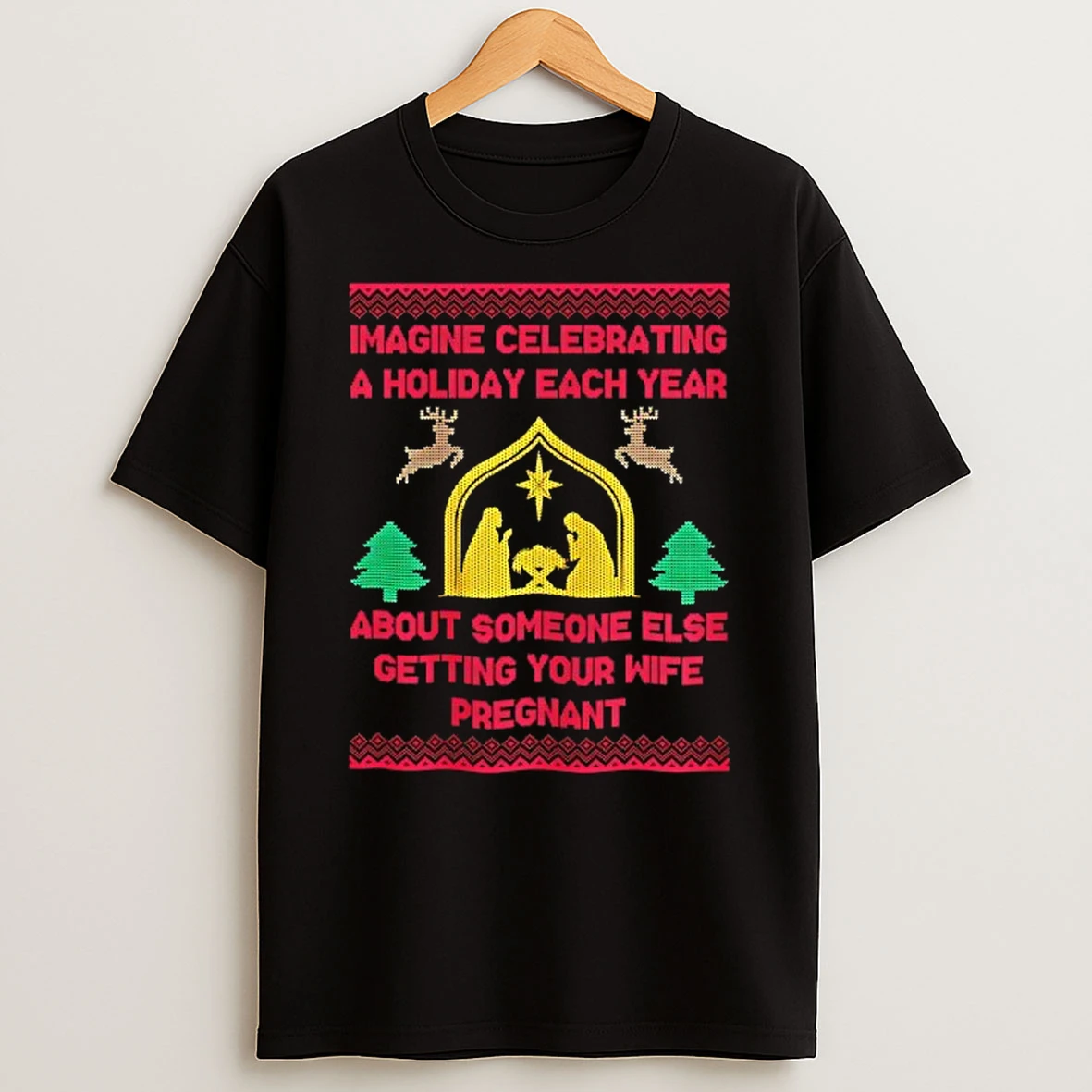 Imagine Celebrating A Holiday Each Year About Someone Else Getting Your Wife Pregnant Tshirt Hoodie