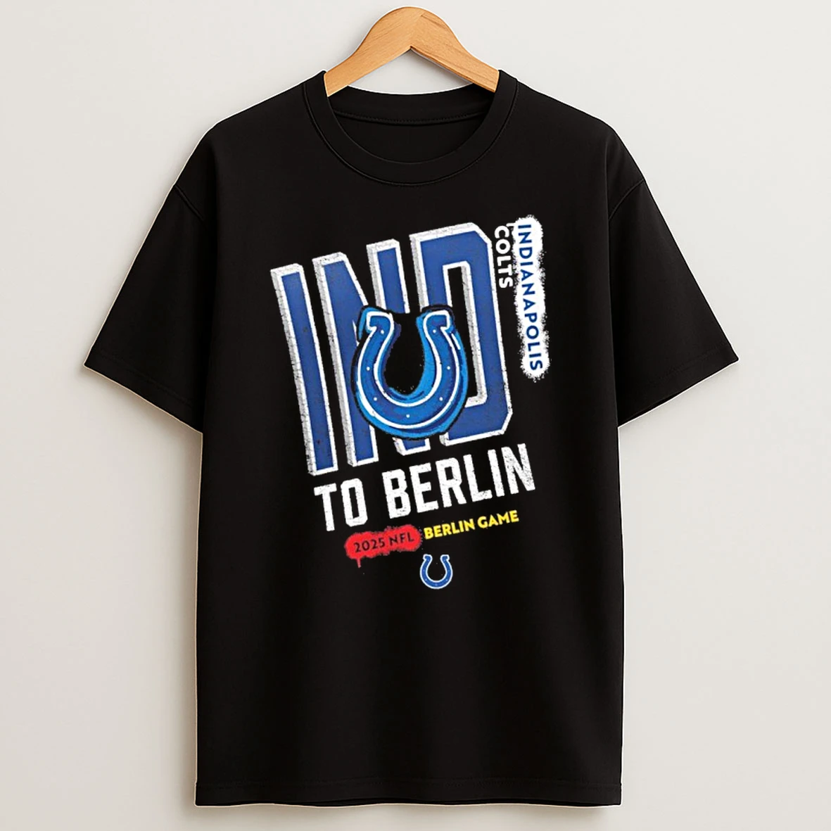 Indianapolis Colts To Berlin We Go 2025 Nfl Berlin Game Tshirt Hoodie