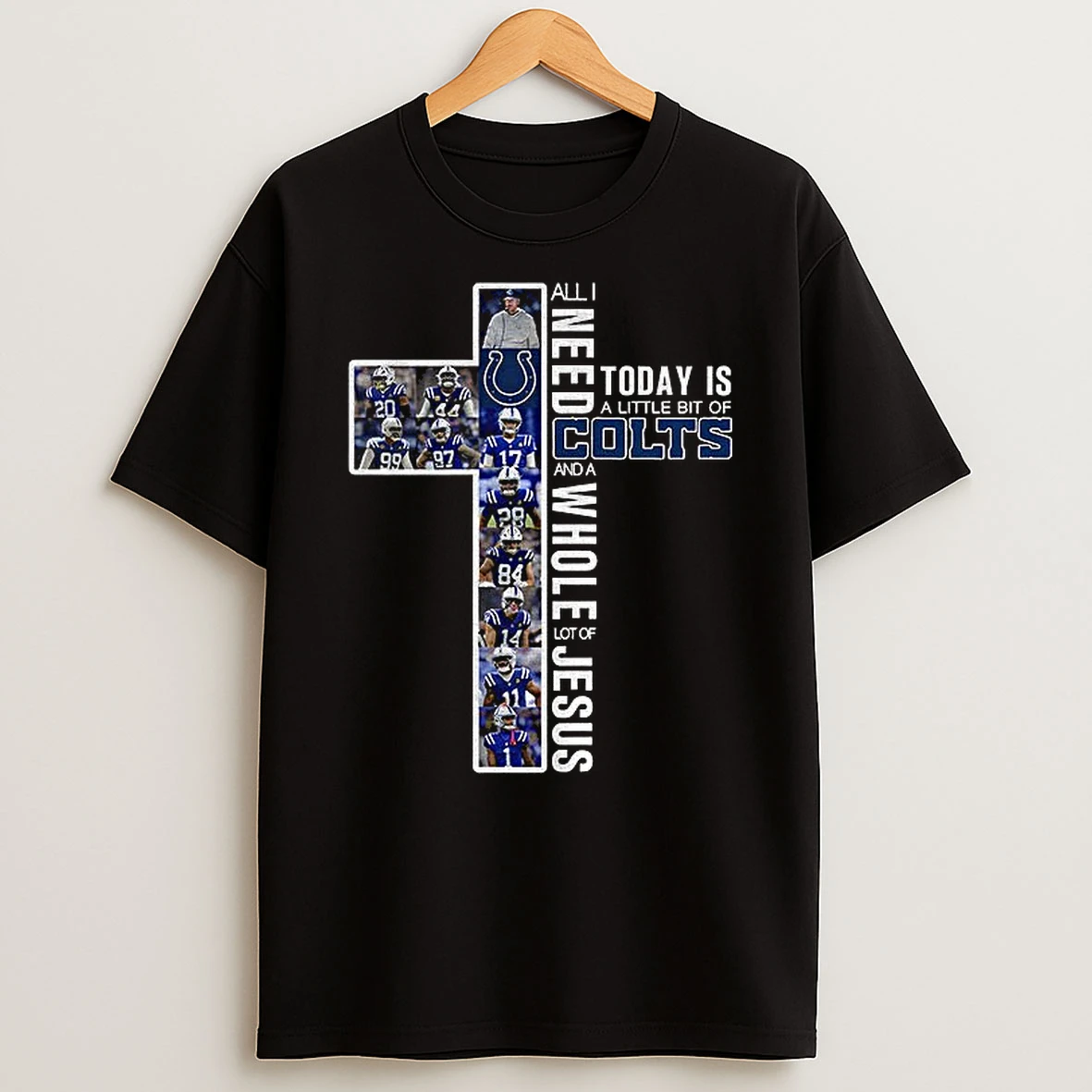 Indianapolis Colts All I Need Today Is A Little Bit Of Colts And A Whole Lot Of Jesus Tshirt Hoodie