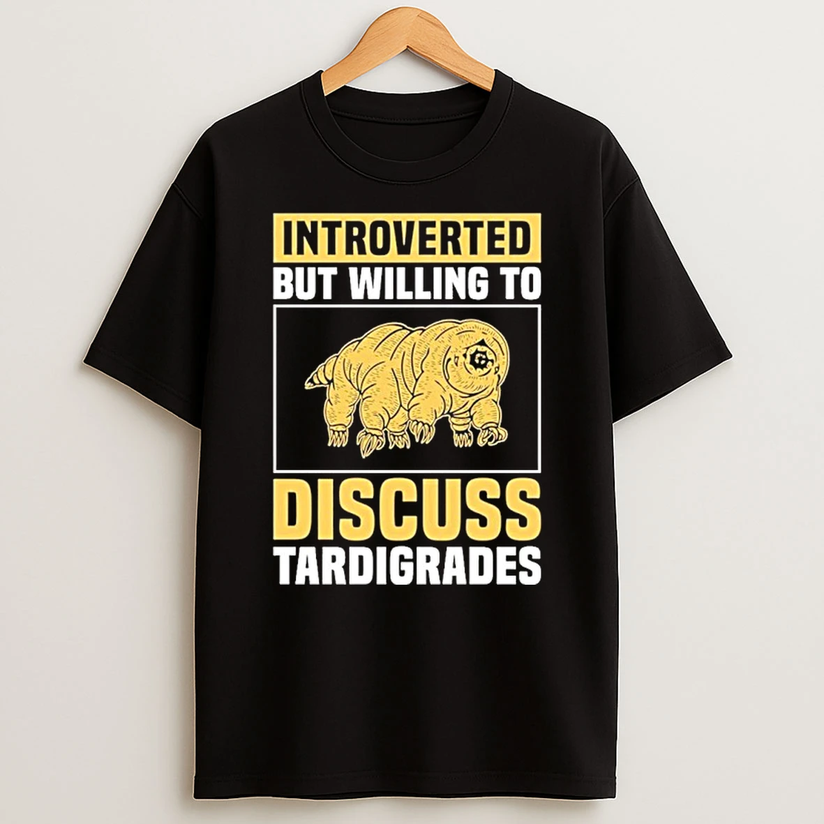 Introverted But Willing To Discuss Tardigrades Tshirt Hoodie