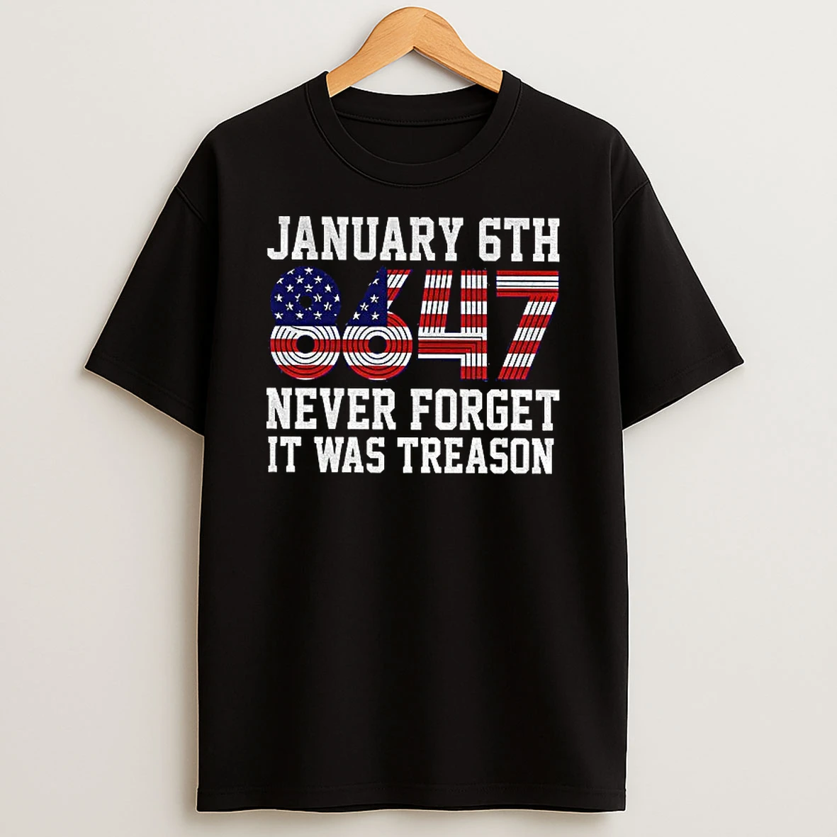 Jan 6th 8647 Never Forget It Was Treason American Flag Tshirt Hoodie