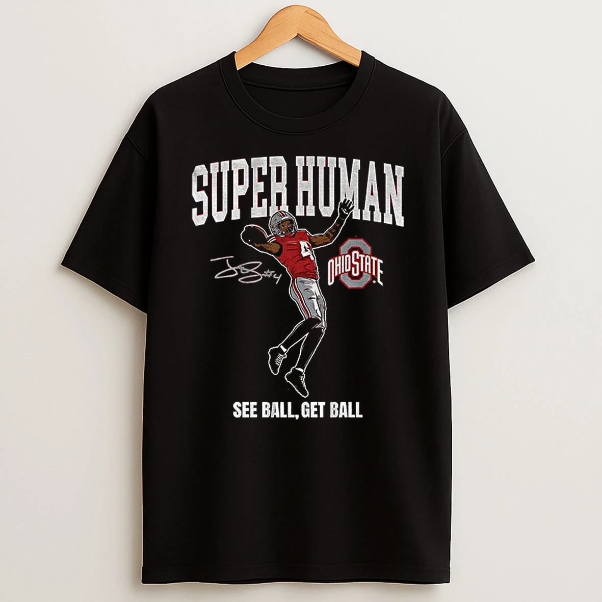 Jeremiah Smith Superhuman Ohio State Buckeyes Football See Ball Get Ball Signature Tshirt Hoodie