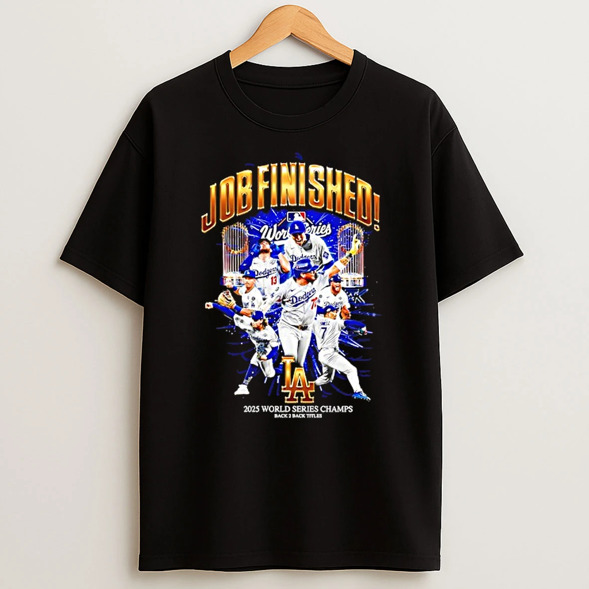 Job Finished Los Angeles Dodgers Team 2025 World Series Champs Graphic Tshirt Hoodie