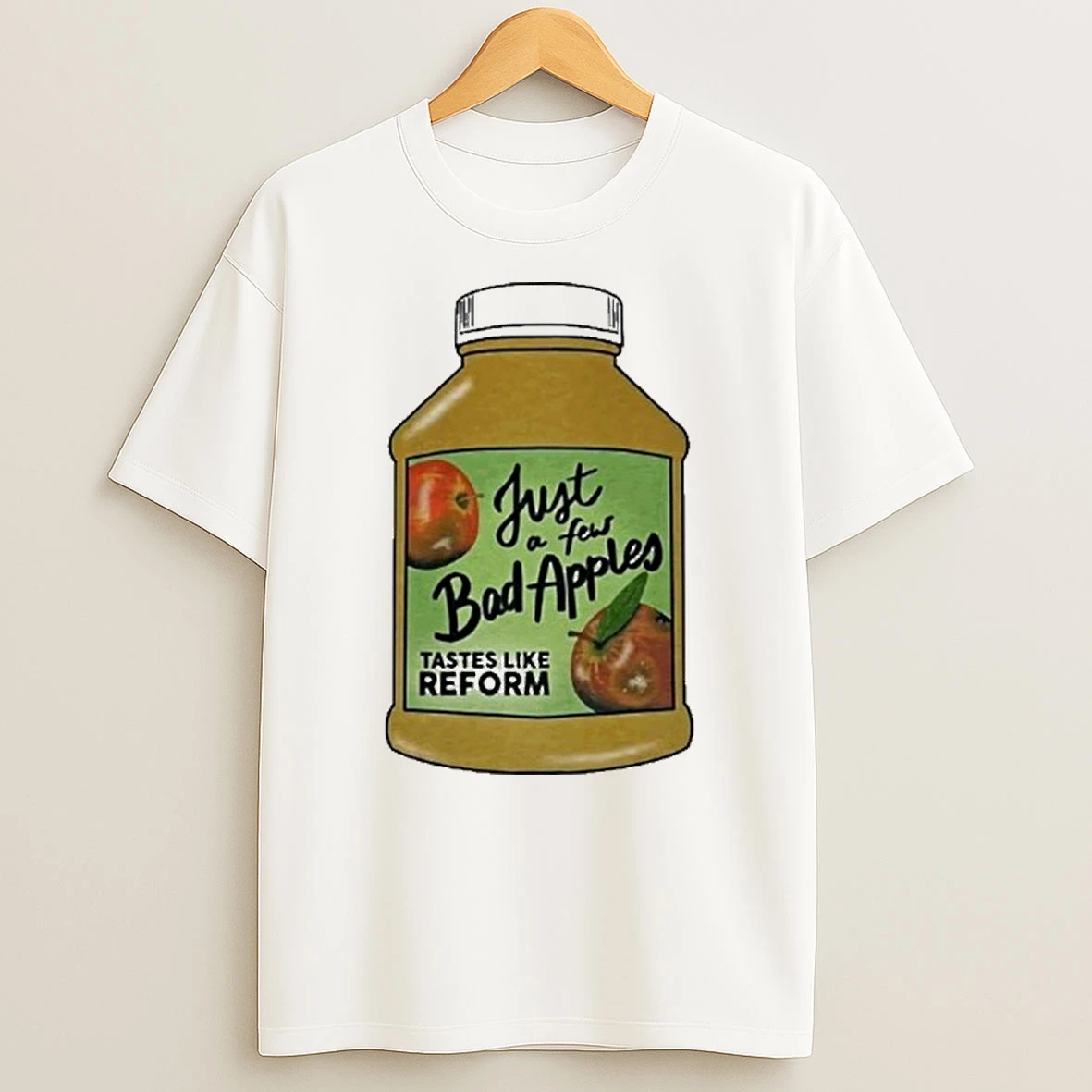 Just A Few Bad Apples Tastes Like Reformed Apple Sauce Tshirt Hoodie