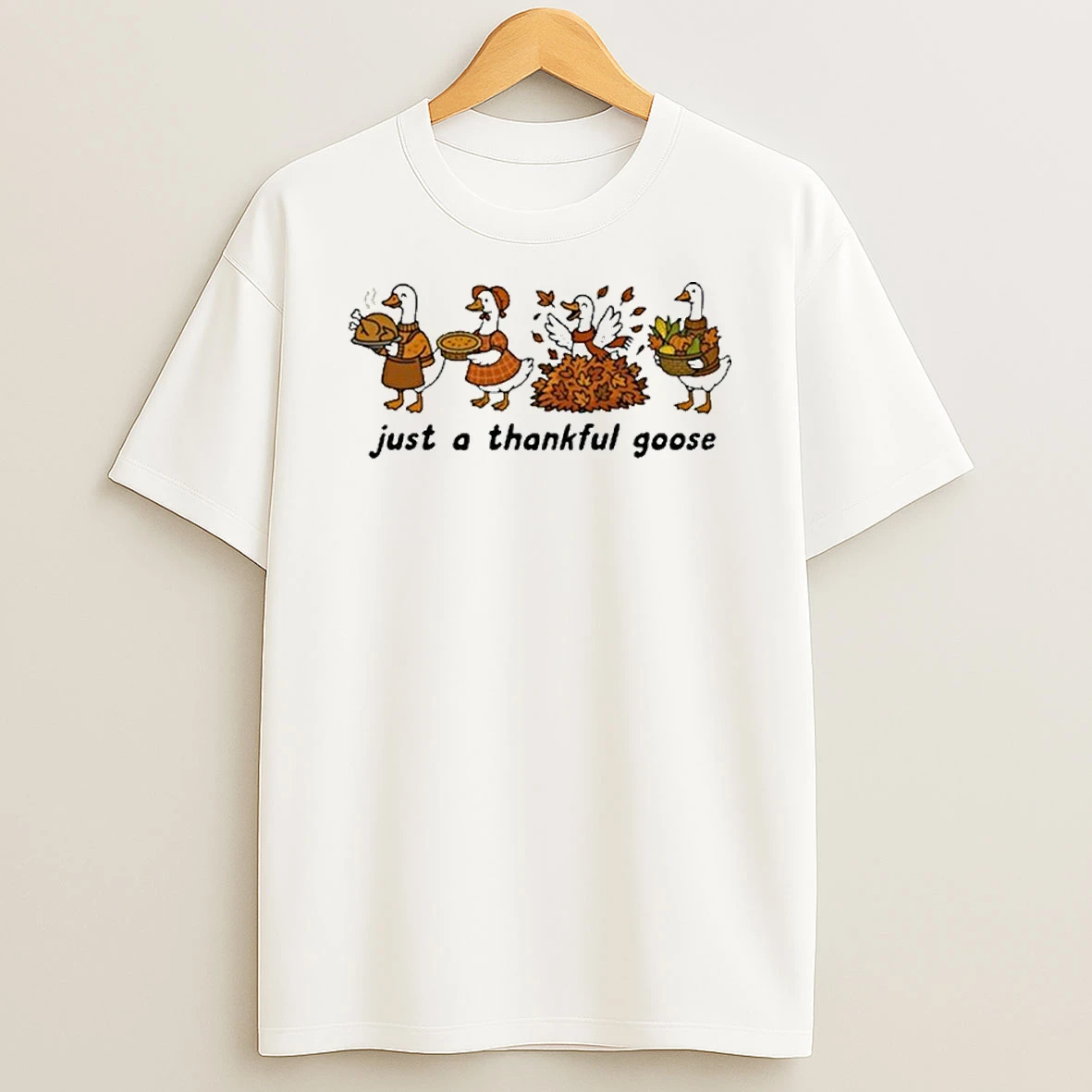 Just A Thankful Goose Tshirt Hoodie