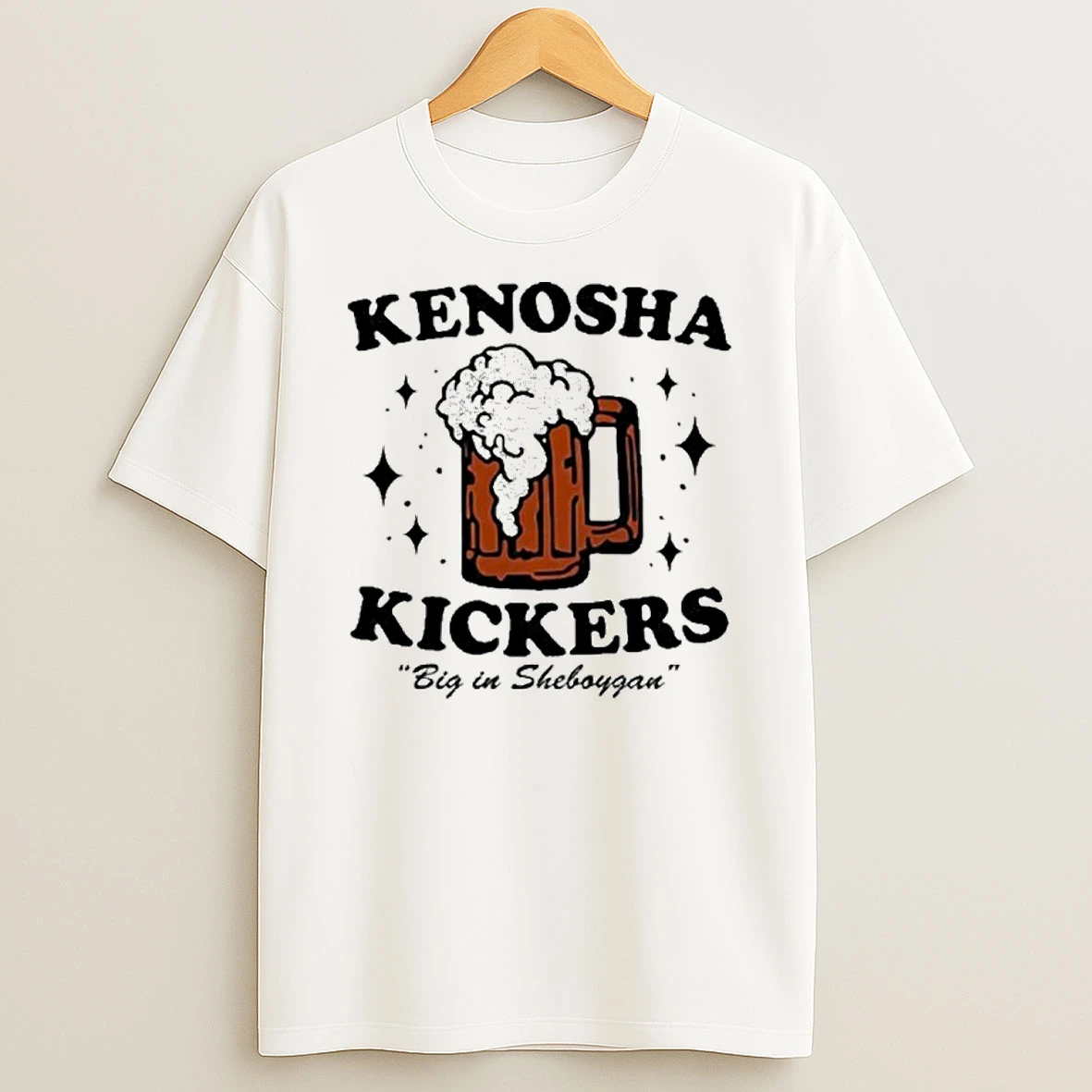 Kenosha Kickers Big In Sheboygan Beer Tshirt Hoodie