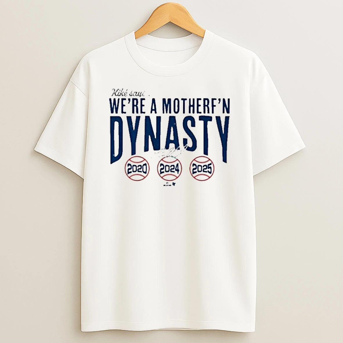 Kike Hernandez Were A Mother Fn Dynasty Los Angeles Dodgers Defeat Toronto Blue Jays 2020 2025 Signature Tshirt Hoodie