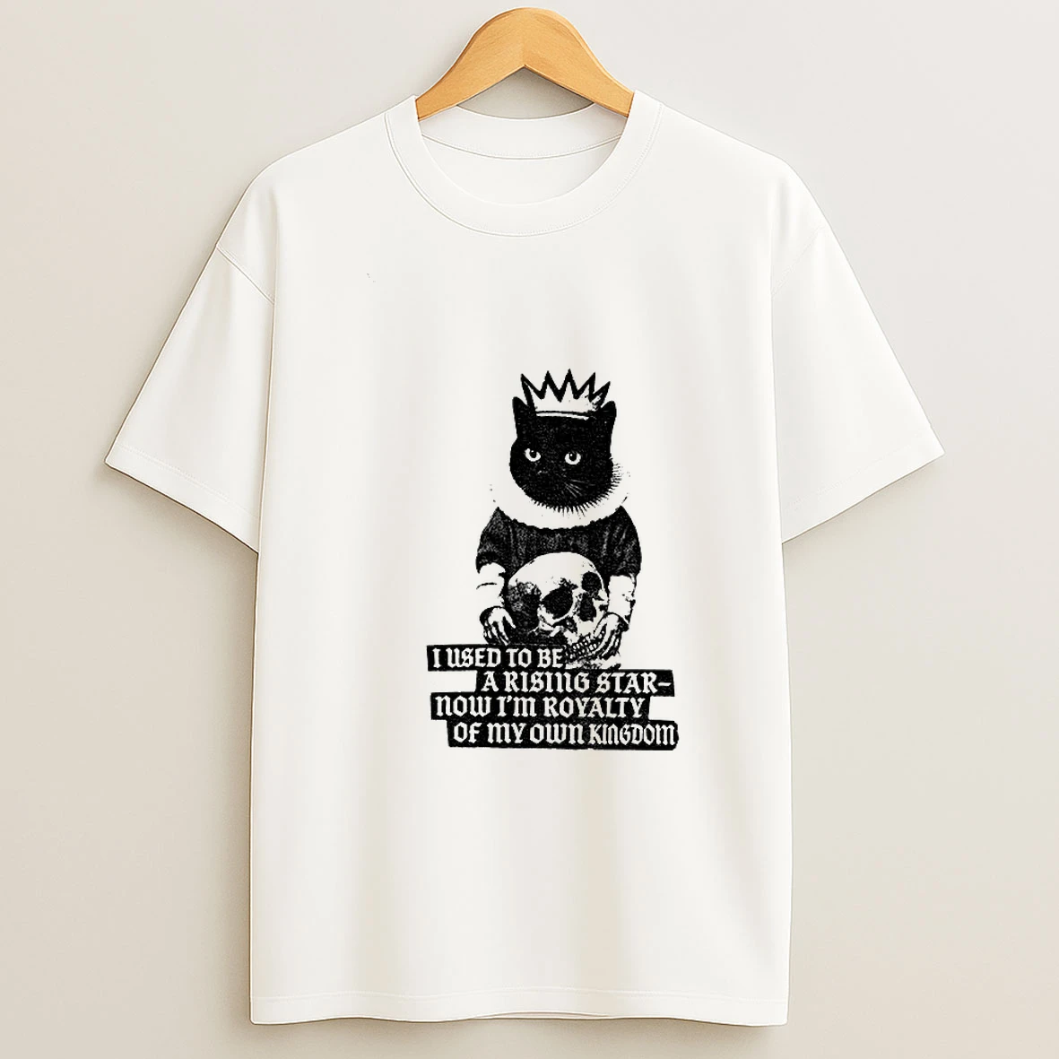King Cat Holding Skull I Used To Be A Rising Star Now Im Royalty Of My Own Kingdom Tshirt Hoodie