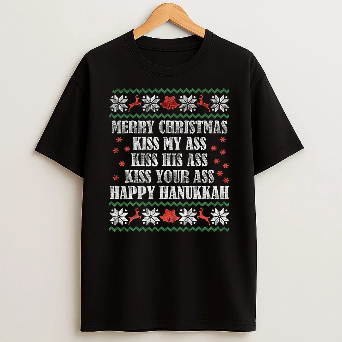 Kiss My Ass Kiss His Ass Kiss Your Ass Happy Hanukkah Merry Christmas Tshirt Hoodie