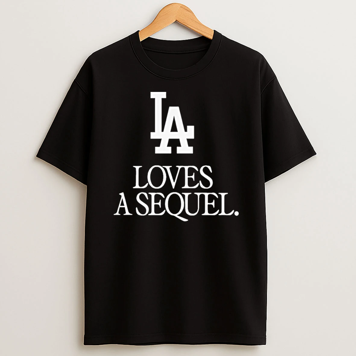 La Loves A Sequel Tshirt Hoodie