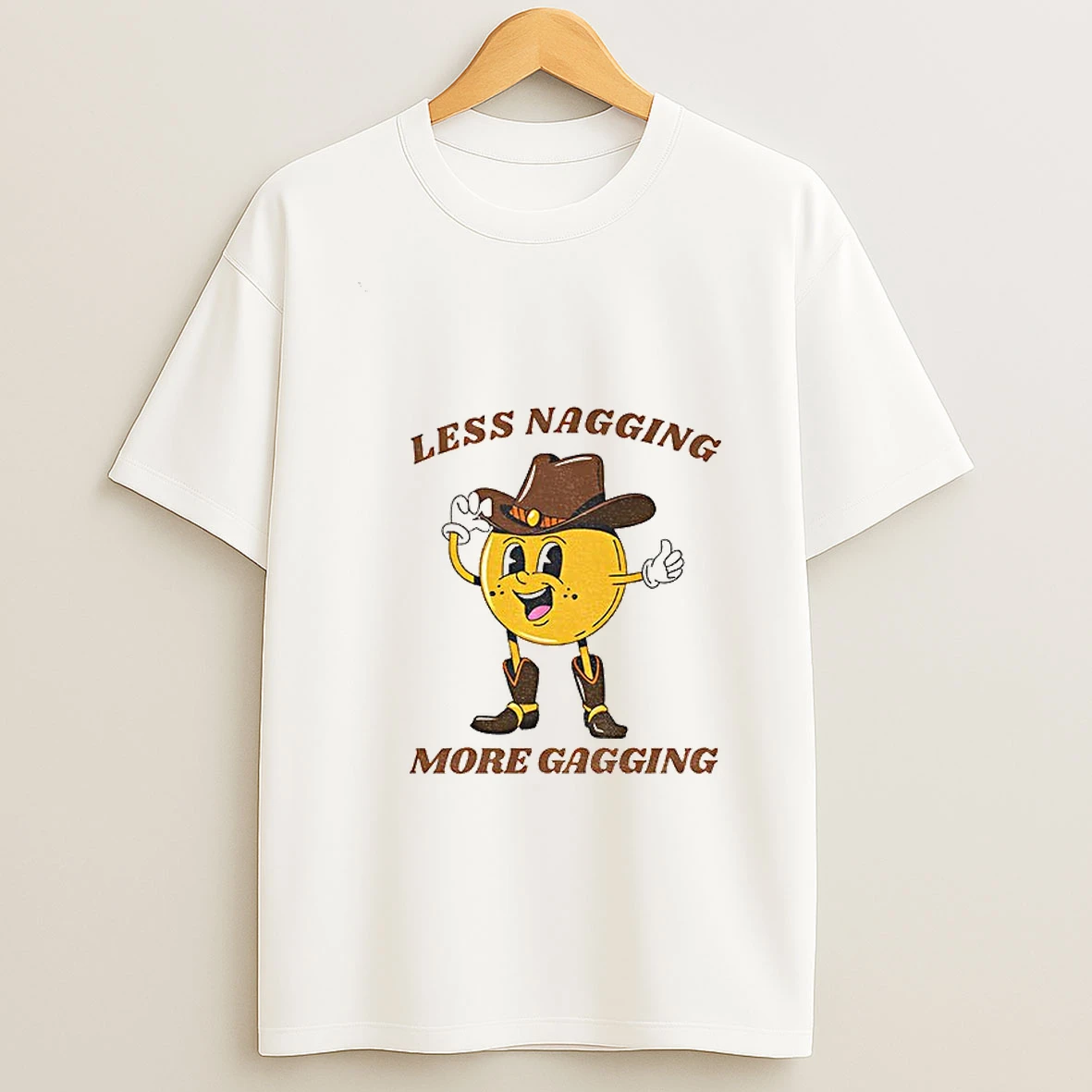 Less Nagging More Gagging Tshirt Hoodie