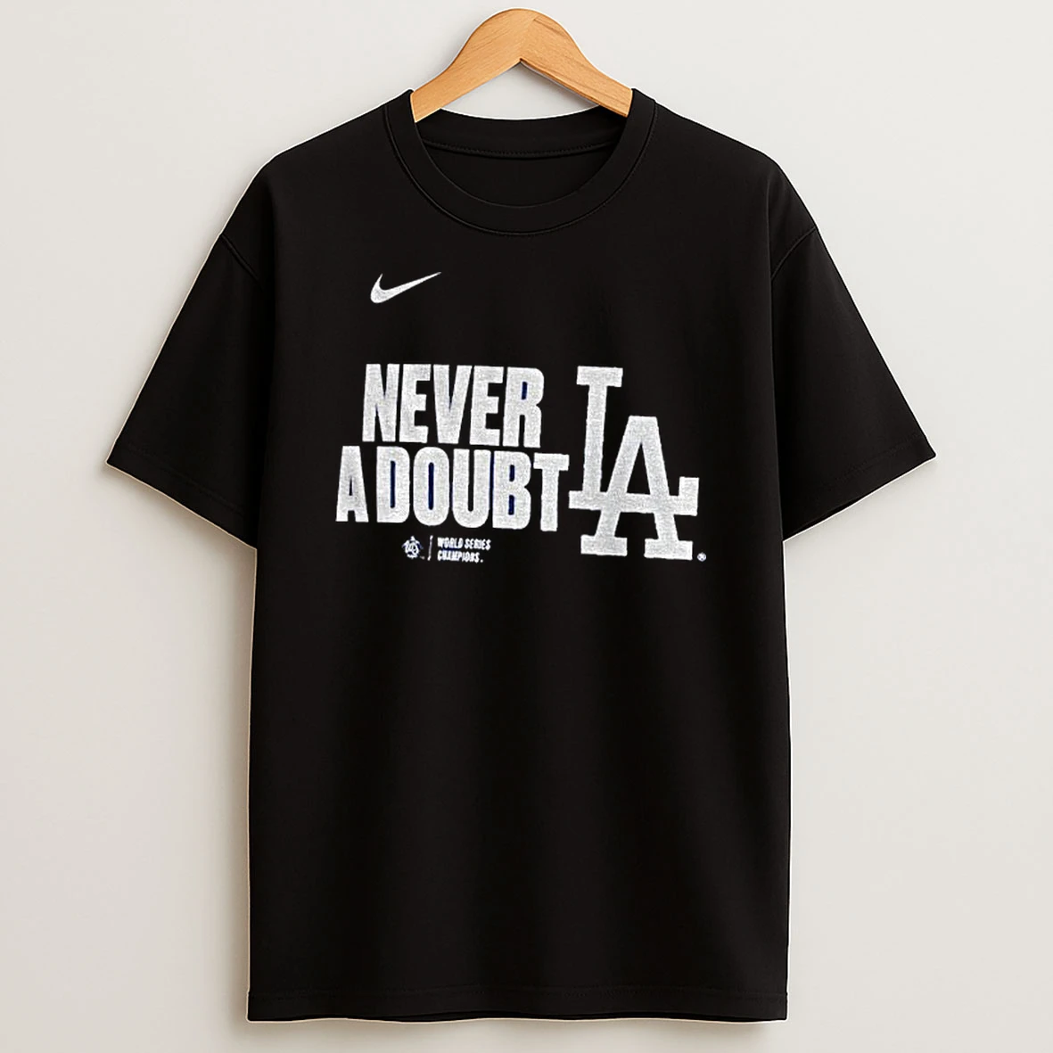Los Angeles Dodgers Nike 2025 World Series Champions Never A Doubt Tshirt Hoodie