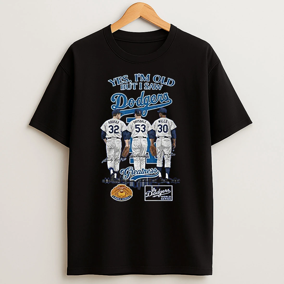 Los Angeles Dodgers Yes Im Old But I Saw Dodgers Greatness Team 2025 Signatures Tshirt Hoodie