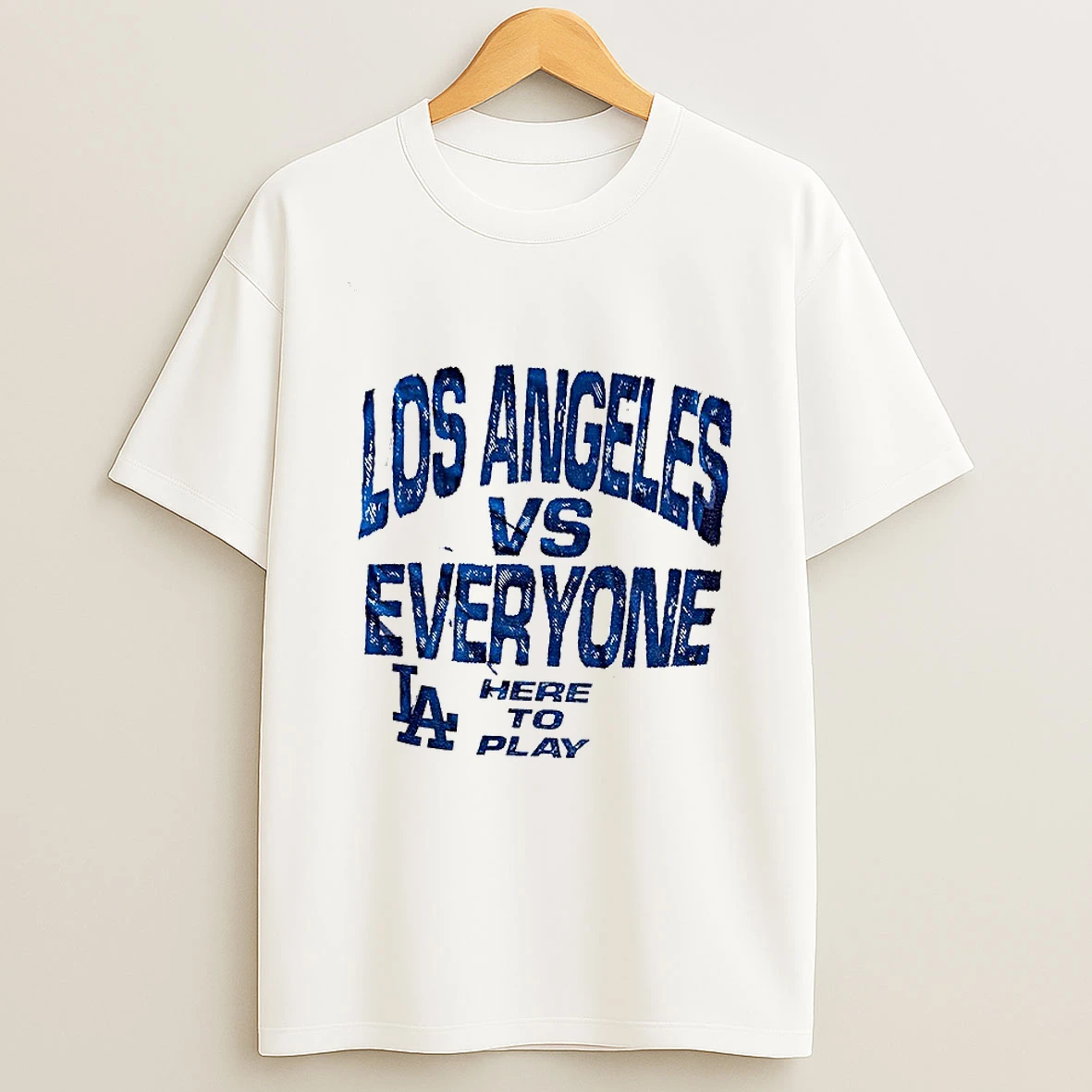 Los Angeles Dodgers Vs Everyone Here To Play Vague Thread Mlb Baseball 2025 Tshirt Hoodie