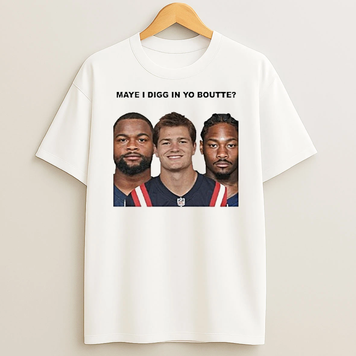 Maye I Digg In Yo Boutte New England Football Tshirt Hoodie