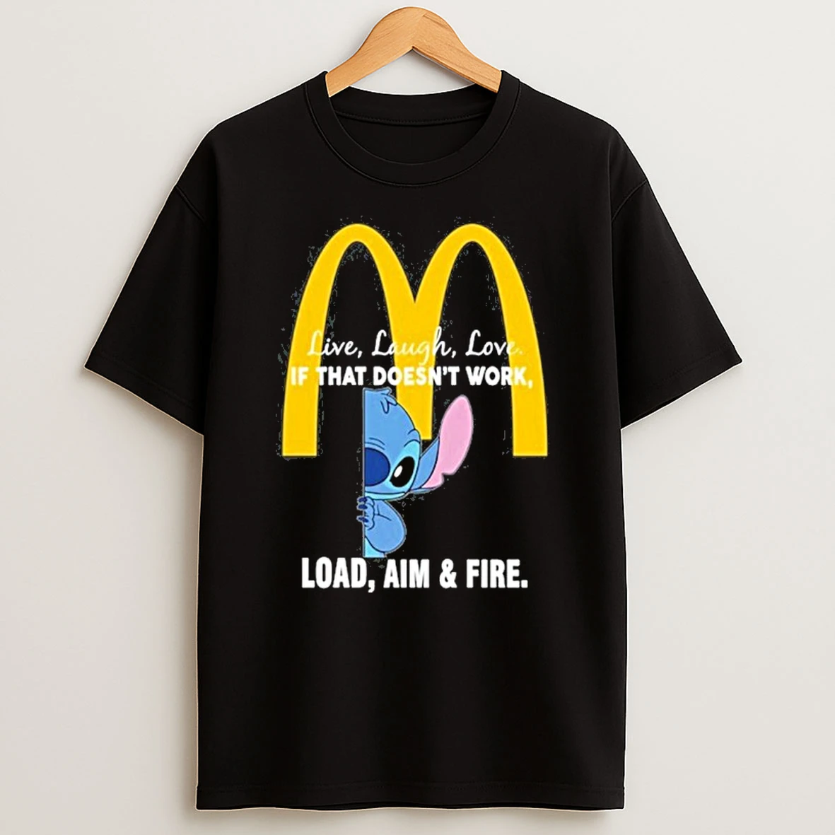 Mcdonalds X Stitch Live Laugh Love If That Doesnt Work Load Aim Fire Tshirt Hoodie