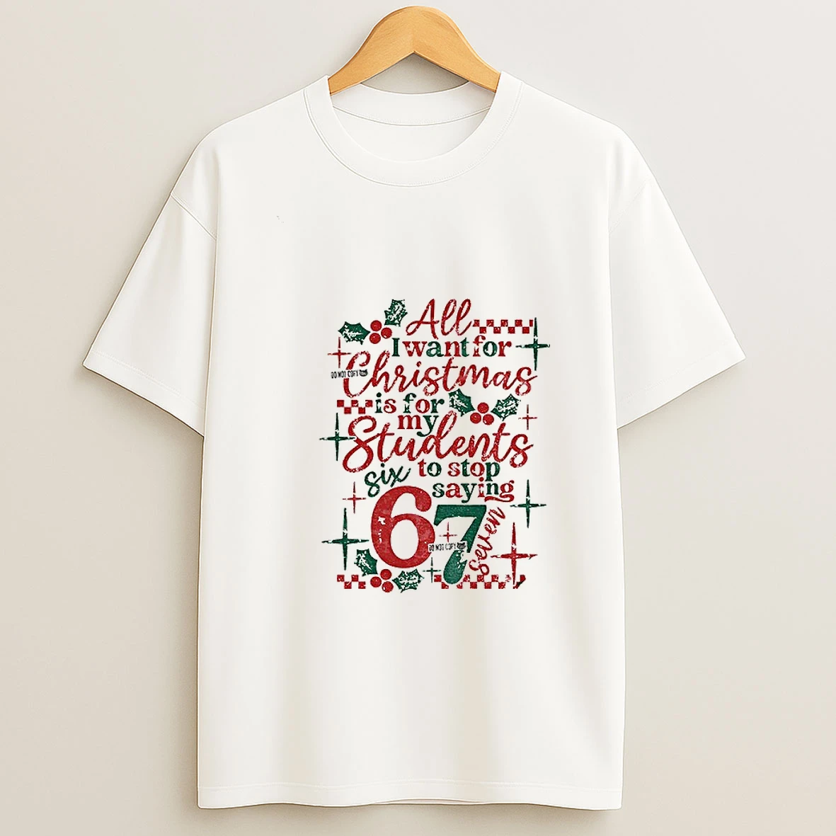 Merry Christmas All I Want For Christmas Is For My Students Six To Stop Saying Christmas Tshirt Hoodie