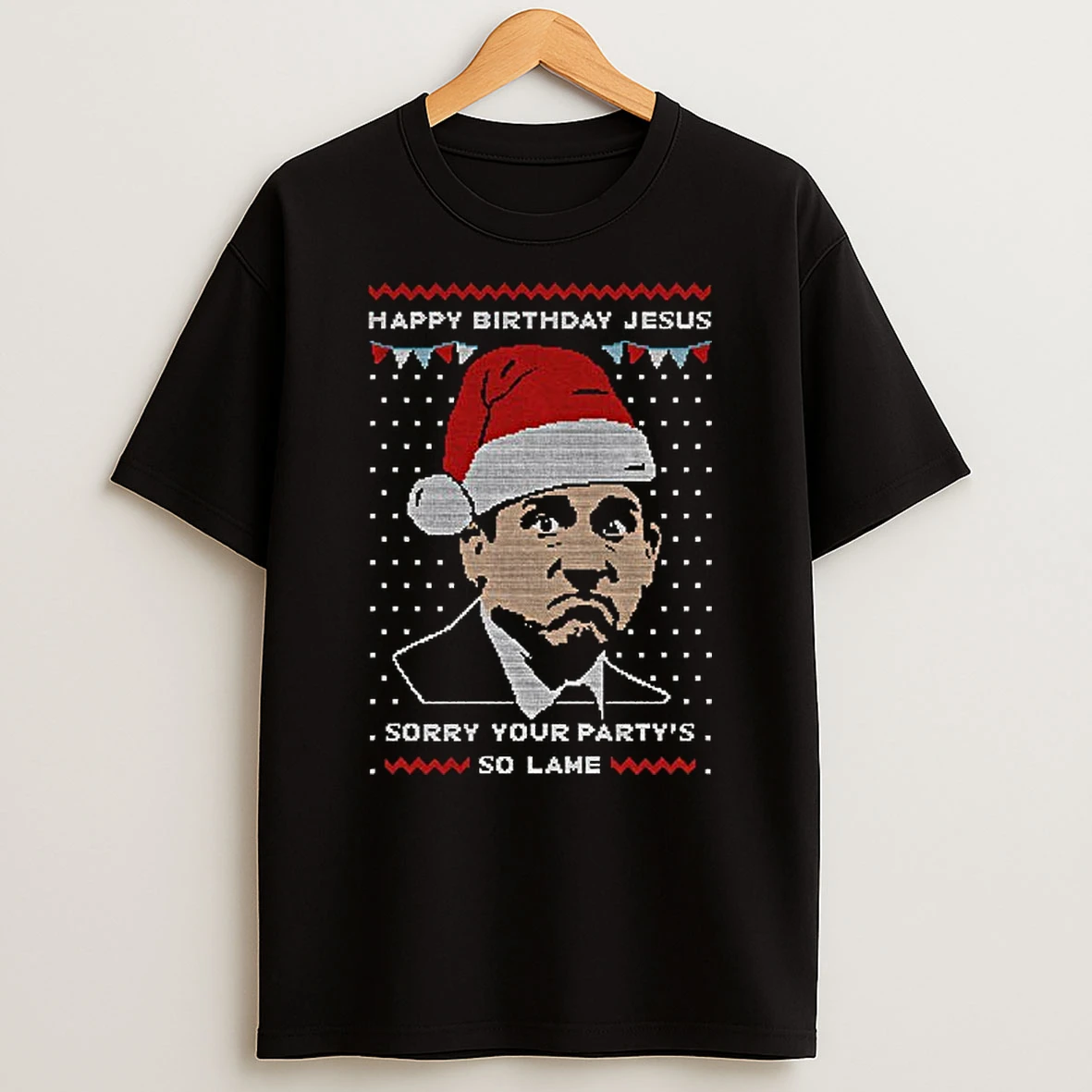 Michael Scott Sorry Your Partys So Lame Happy Birthday Jesus Merry Christmas Tshirt Hoodie