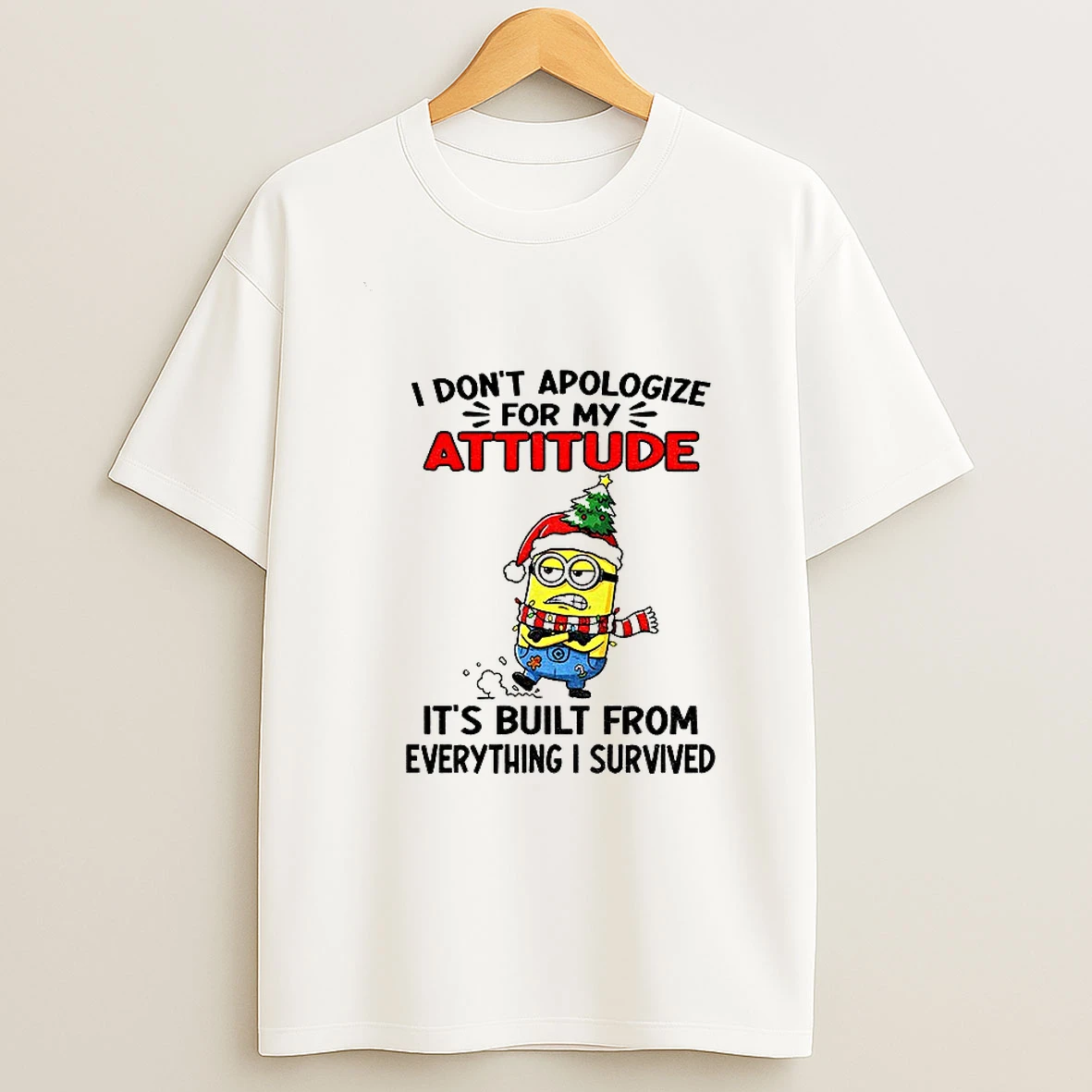 Minion I Dont Apologize For My Attitude Its Built From Everything I Survived Christmas Tshirt Hoodie