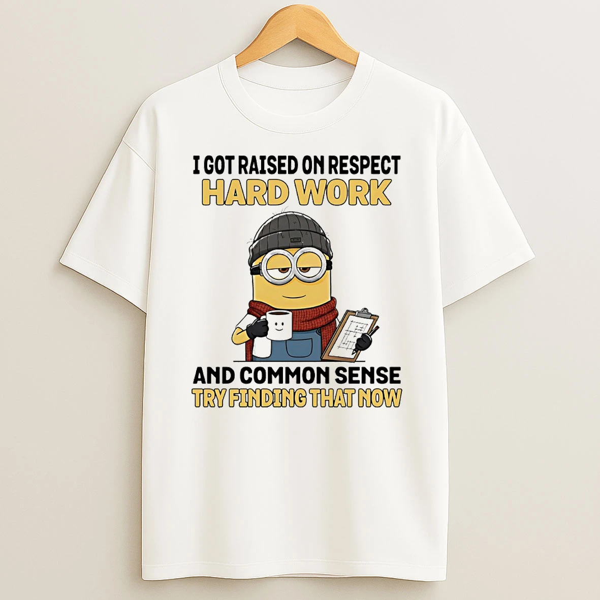 Minion I Got Raised On Respect Hard Work And Common Sense Try Finding That Now Circle Tshirt Hoodie