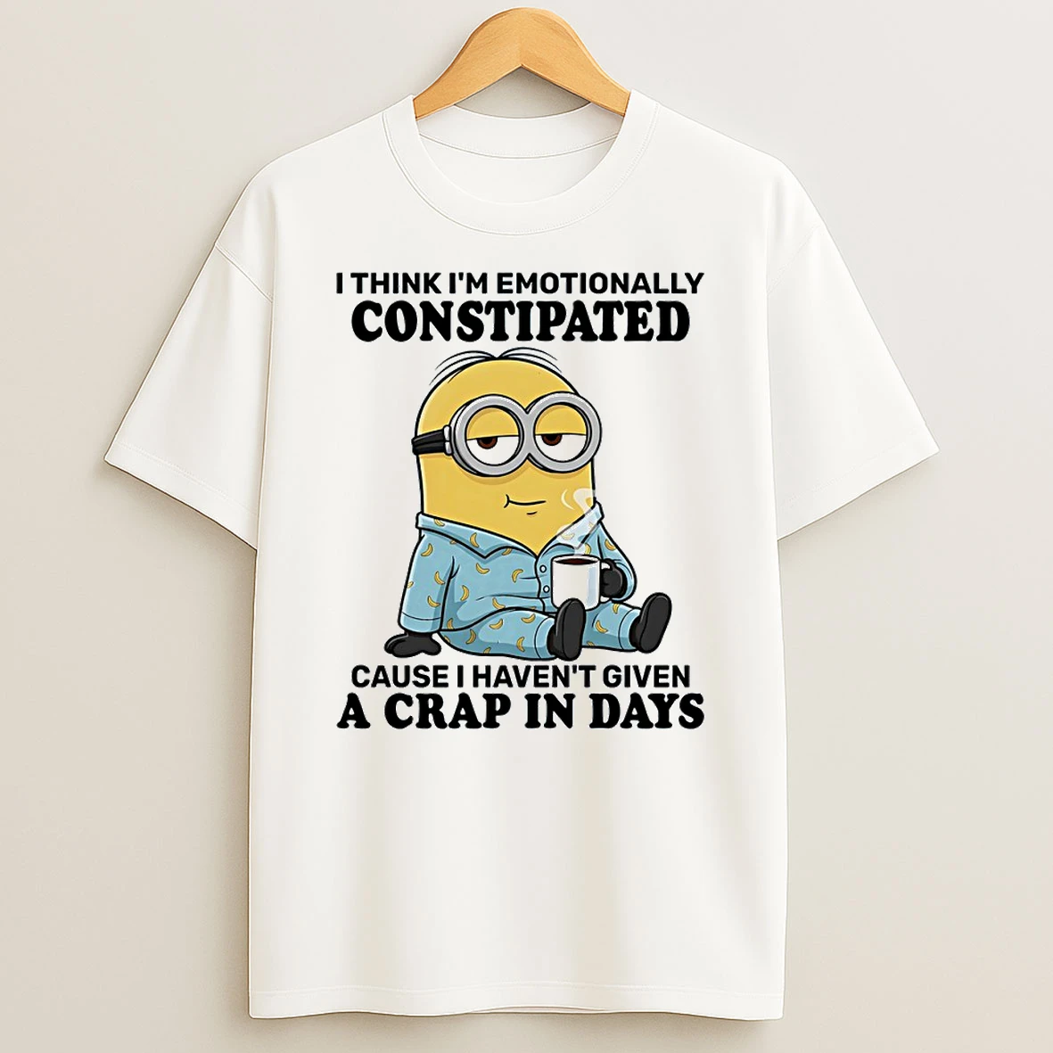 Minion I Think Im Emotionally Constipated Cause I Havent Given A Crap In Days Circle Tshirt Hoodie