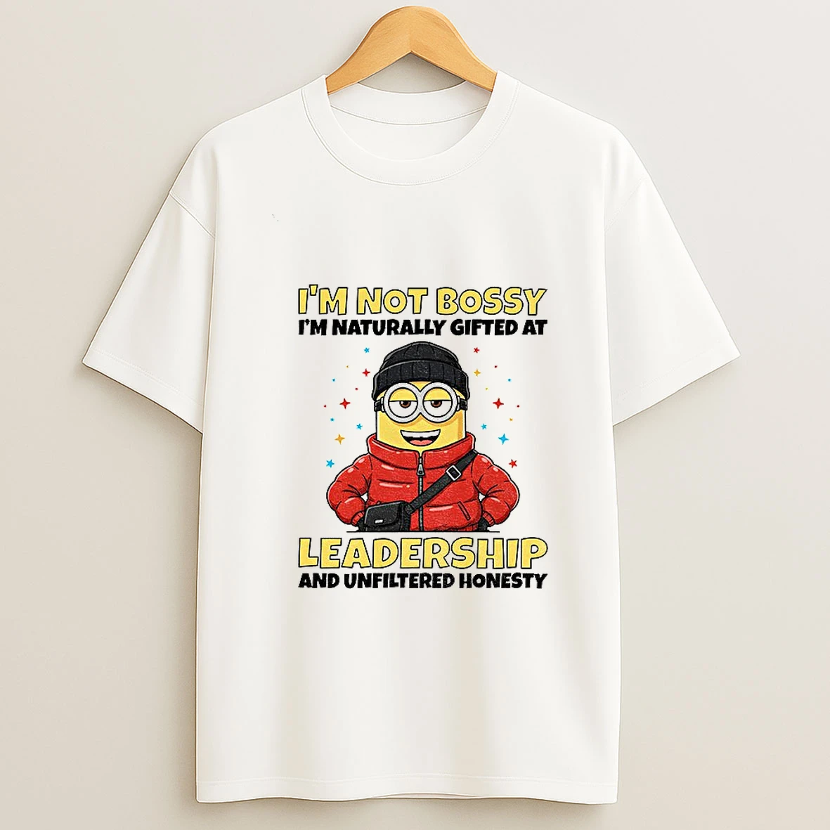 Minion Im Not Bossy Im Naturally Gifted At Leadership And Unfiltered Honesty Tshirt Hoodie