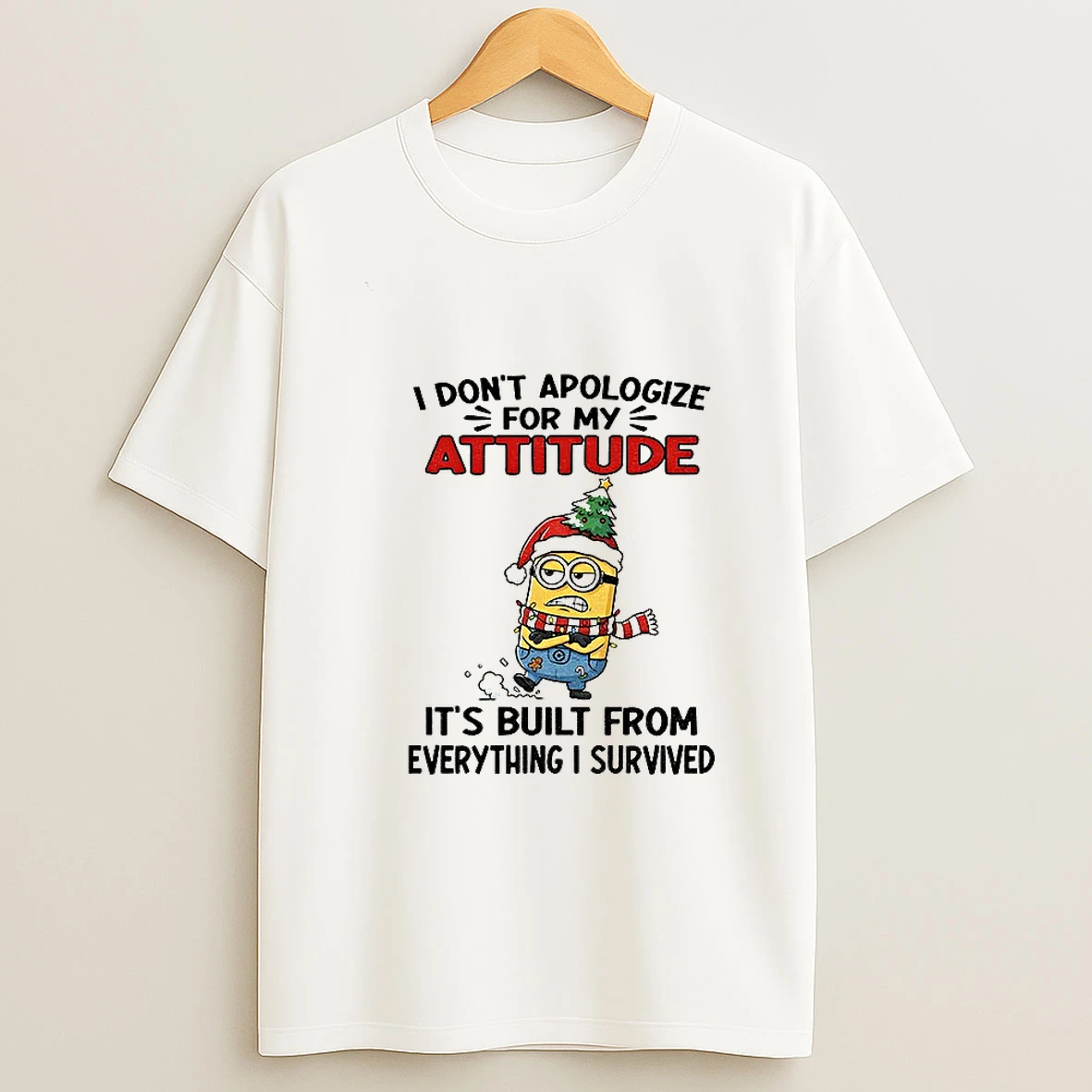 Minion Santa Christmas Tree I Dont Apologize For My Attitude Its Built From Everything I Survived Christmas Tshirt Hoodie