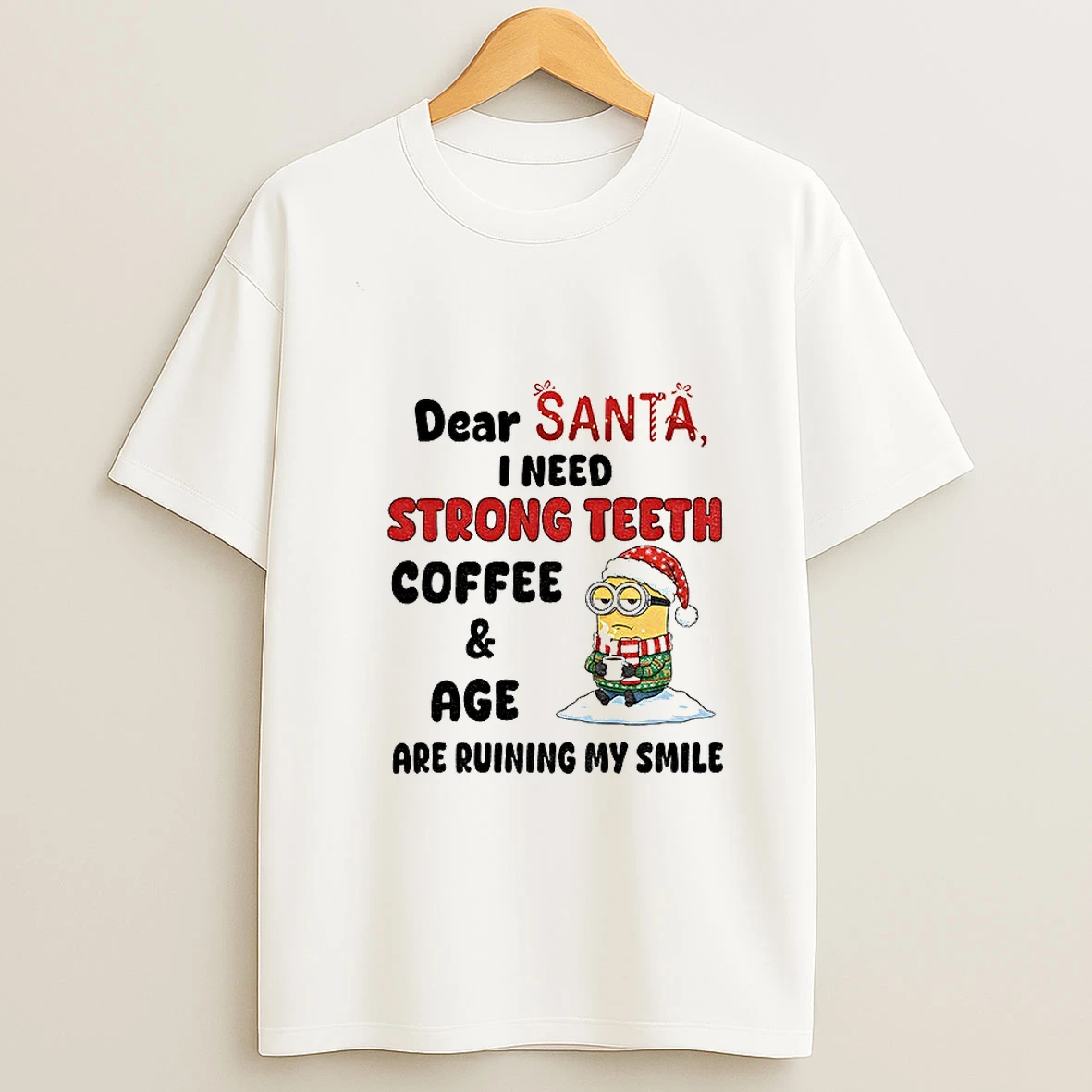 Minion Dear Santa I Need Strong Teeth Coffee And Age Are Ruining My Smile Christmas Tshirt Hoodie