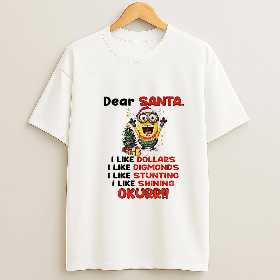 Minion Dear Santa I Like Dollars I Like Diamonds I Like Stunting I Like Shining Okurrr Christmas Tshirt Hoodie